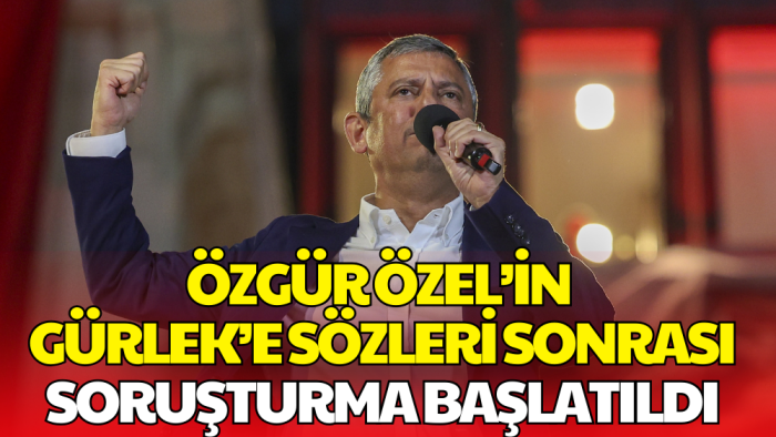 CHP Lideri Özgür Özel’e Savcı Gürlek’e Sözleri Nedeniyle Soruşturma